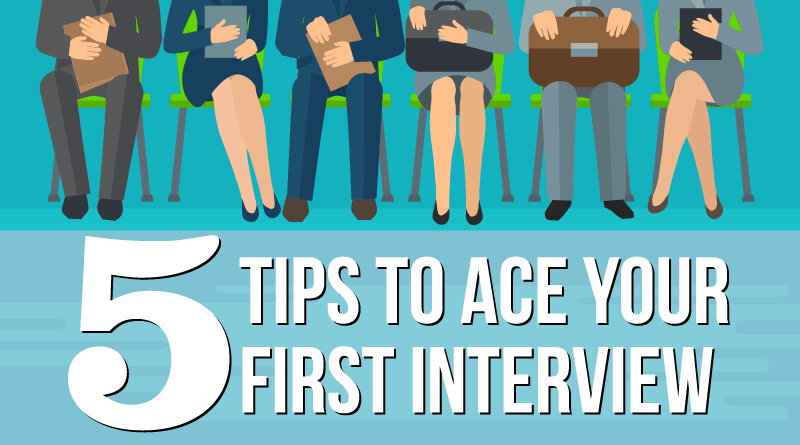 5 Tips to Ace Your First Interview