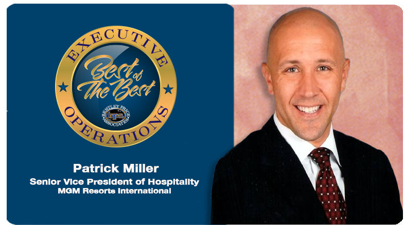 MGM Resorts International SVP of Hospitality Patrick Miller Joins “Best of The Best”