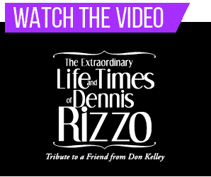The Extraordinary Life and Times of Dennis Rizzo
